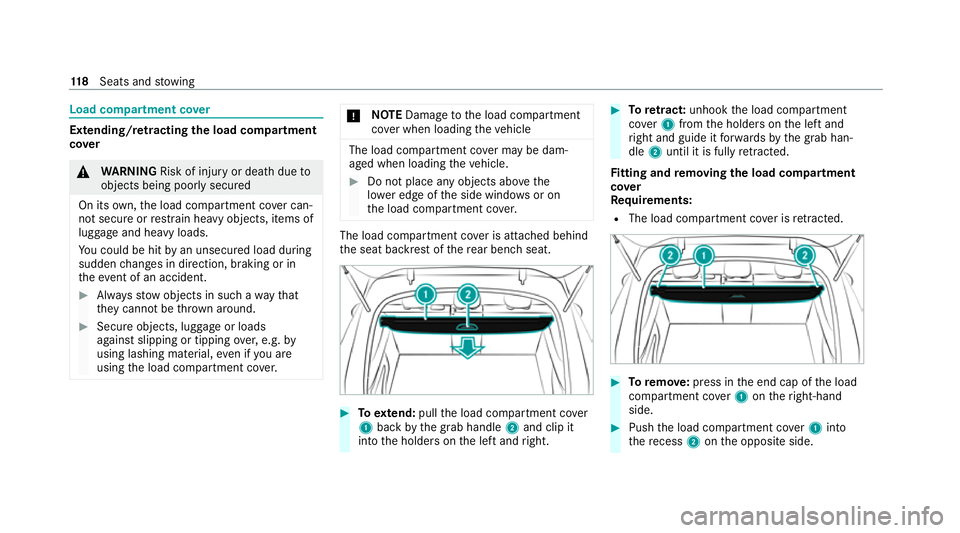 MERCEDES-BENZ EQC SUV 2019 Owners Manual Load compa
rtment co ver Extending/r
etra cting the load compa rtment
co ver &
WARNING Risk of inju ryor death due to
objects being poorly secured
On its own,the load compartment co ver can‐
not sec MERCEDES-BENZ EQC SUV 2019 Owners Manual Load compa
rtment co ver Extending/r
etra cting the load compa rtment
co ver &
WARNING Risk of inju ryor death due to
objects being poorly secured
On its own,the load compartment co ver can‐
not sec