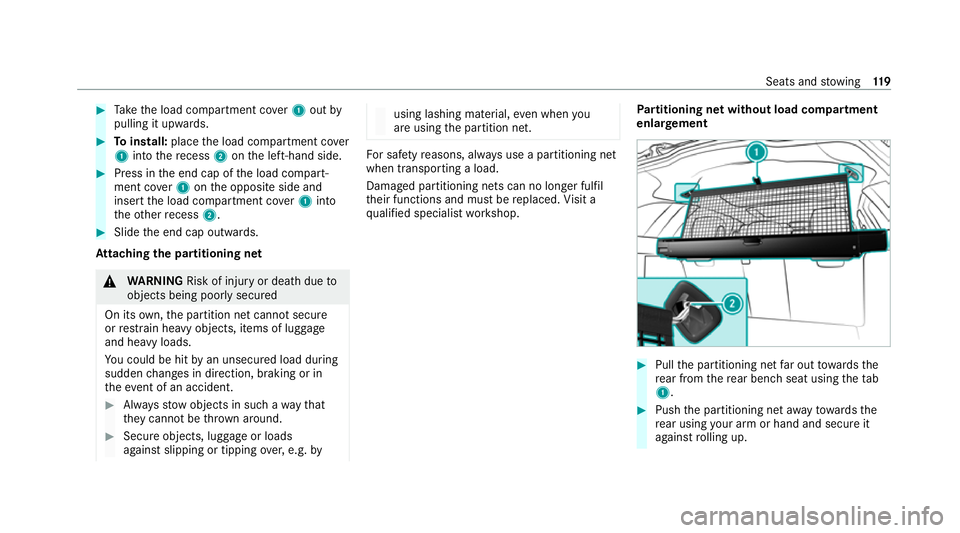 MERCEDES-BENZ EQC SUV 2019 Owners Manual #
Take the load compartment co ver1 out by
pulling it upwards. #
Toinstall: placethe load compartment co ver
1 into there cess 2onthe left-hand side. #
Press in the end cap of the load compart‐
ment MERCEDES-BENZ EQC SUV 2019 Owners Manual #
Take the load compartment co ver1 out by
pulling it upwards. #
Toinstall: placethe load compartment co ver
1 into there cess 2onthe left-hand side. #
Press in the end cap of the load compart‐
ment