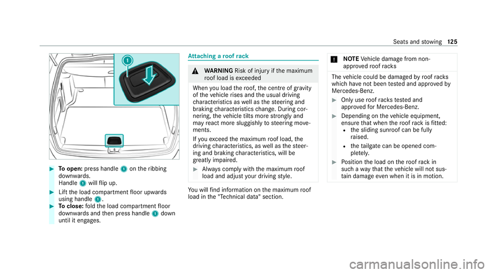 MERCEDES-BENZ EQC SUV 2019 Owners Manual #
Toopen: press handle 1ontheribbing
down wards.
Handle 1will flip up. #
Lift the load compartment floor upwards
using handle 1. #
Toclose: fold the load compartment floor
down wards and then press ha MERCEDES-BENZ EQC SUV 2019 Owners Manual #
Toopen: press handle 1ontheribbing
down wards.
Handle 1will flip up. #
Lift the load compartment floor upwards
using handle 1. #
Toclose: fold the load compartment floor
down wards and then press ha