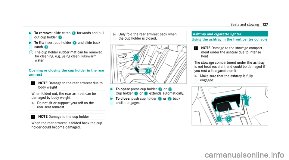 MERCEDES-BENZ EQC SUV 2019 Owners Manual #
Toremo ve: slide catch 2forw ards and pull
out cup holder 1. #
Tofit: inse rtcup holder 1and slide ba ck
catch 2.
% The cup holder rubber mat can be remo ved
fo r cleaning, e.g. using clean, luk ewa MERCEDES-BENZ EQC SUV 2019 Owners Manual #
Toremo ve: slide catch 2forw ards and pull
out cup holder 1. #
Tofit: inse rtcup holder 1and slide ba ck
catch 2.
% The cup holder rubber mat can be remo ved
fo r cleaning, e.g. using clean, luk ewa
