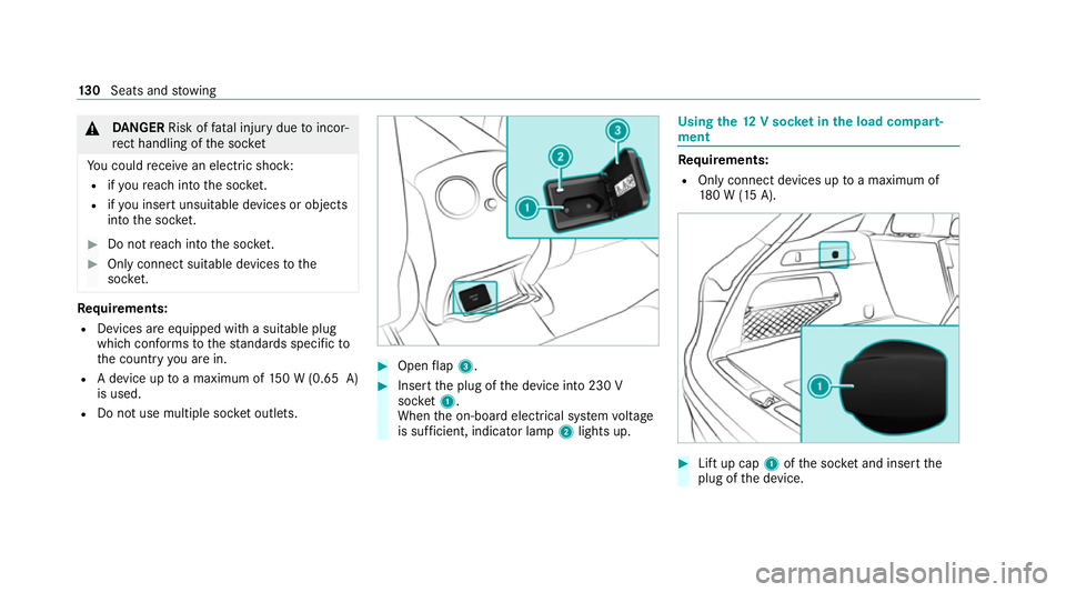 MERCEDES-BENZ EQC SUV 2019  Owners Manual &
DANG ER Risk of fata l injury due toincor‐
re ct handling of the soc ket
Yo u could recei vean electric shock:
R ifyo ure ach into the soc ket.
R ifyo u insert unsuitable devices or objects
into t