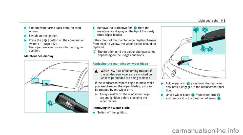 MERCEDES-BENZ EQC SUV 2019 Owners Manual #
Foldthe wiper arms back onto the wind‐
screen. #
Switch on the ignition. #
Press theî button on the combination
switch (/ page142).
The wiper arms will mo veinto the original
position.
Maintenanc MERCEDES-BENZ EQC SUV 2019 Owners Manual #
Foldthe wiper arms back onto the wind‐
screen. #
Switch on the ignition. #
Press theî button on the combination
switch (/ page142).
The wiper arms will mo veinto the original
position.
Maintenanc