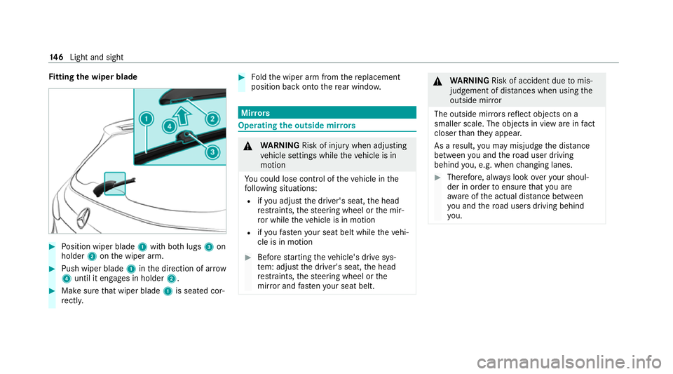 MERCEDES-BENZ EQC SUV 2019 Owners Manual Fi
tting the wiper blade #
Position wiper blade 1with bo thlugs 3on
holder 2onthe wiper arm. #
Push wiper blade 1inthe direction of ar row
4 until it en gage s in holder 2. #
Make sure that wiper blad MERCEDES-BENZ EQC SUV 2019 Owners Manual Fi
tting the wiper blade #
Position wiper blade 1with bo thlugs 3on
holder 2onthe wiper arm. #
Push wiper blade 1inthe direction of ar row
4 until it en gage s in holder 2. #
Make sure that wiper blad