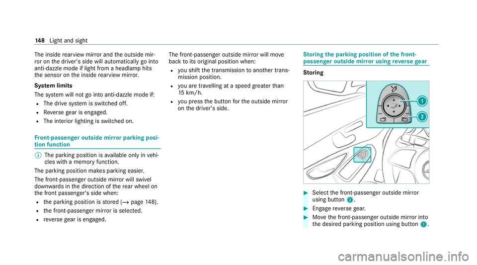 MERCEDES-BENZ EQC SUV 2019 Owners Manual The inside
rearview mir ror and the outside mir‐
ro r on the driver's side will automatically go into
anti-dazzle mode if light from a headlamp hits
th e sensor on the inside rearview mir ror.
S MERCEDES-BENZ EQC SUV 2019 Owners Manual The inside
rearview mir ror and the outside mir‐
ro r on the driver's side will automatically go into
anti-dazzle mode if light from a headlamp hits
th e sensor on the inside rearview mir ror.
S