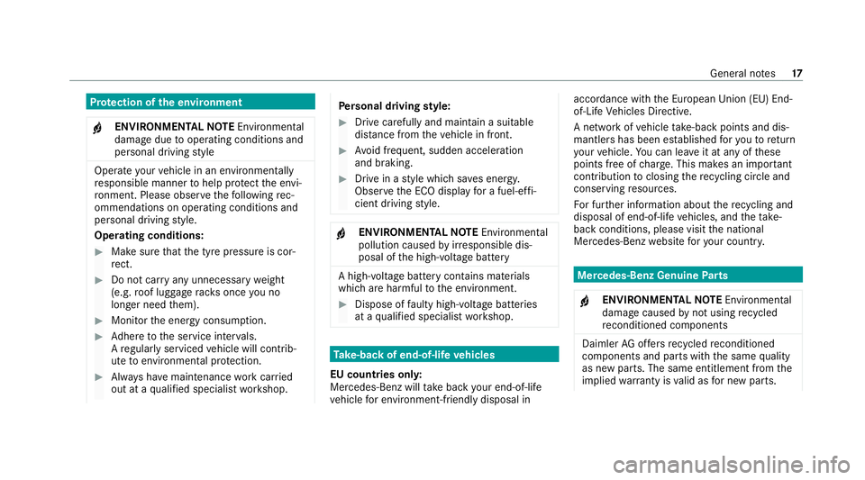 MERCEDES-BENZ EQC SUV 2019 Owners Manual Pr
otection of the environment
+ ENVIRONMENTAL
NOTEEnvironmental
dama gedue tooperating conditions and
personal driving style Operate
your vehicle in an environmentally
re sponsible manner tohelp pr o MERCEDES-BENZ EQC SUV 2019 Owners Manual Pr
otection of the environment
+ ENVIRONMENTAL
NOTEEnvironmental
dama gedue tooperating conditions and
personal driving style Operate
your vehicle in an environmentally
re sponsible manner tohelp pr o