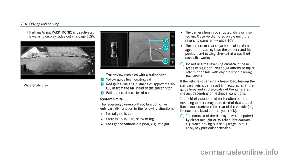 MERCEDES-BENZ EQC SUV 2019 Owners Manual If
Pa rking Assist PARKTRONIC is deacti vated,
th ewa rning display fades out (/ page 228). Wi
de-angle view Tr
ailer view (vehicles with a trailer hit ch)
1 Yellow guide line, locating aid
2 Red guid MERCEDES-BENZ EQC SUV 2019 Owners Manual If
Pa rking Assist PARKTRONIC is deacti vated,
th ewa rning display fades out (/ page 228). Wi
de-angle view Tr
ailer view (vehicles with a trailer hit ch)
1 Yellow guide line, locating aid
2 Red guid