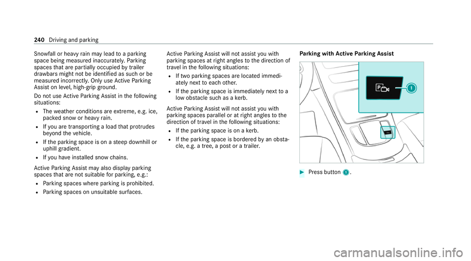 MERCEDES-BENZ EQC SUV 2019 Owners Manual Snowfall or heavy
rain may lead toa parking
space being measured inaccuratel y.Pa rking
spaces that are partial lyoccupied bytrailer
dr aw bars might not be identified as such or be
measured incor rec MERCEDES-BENZ EQC SUV 2019 Owners Manual Snowfall or heavy
rain may lead toa parking
space being measured inaccuratel y.Pa rking
spaces that are partial lyoccupied bytrailer
dr aw bars might not be identified as such or be
measured incor rec