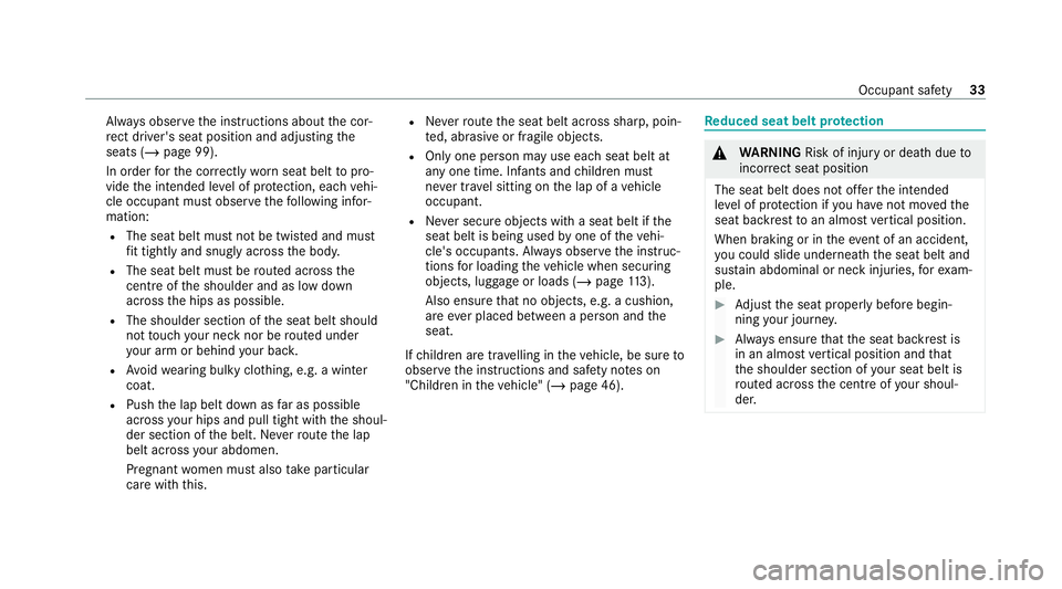 MERCEDES-BENZ EQC SUV 2019 Owners Manual Alw
ays obser vethe instructions about the cor‐
re ct driver's seat position and adjusting the
seats (/ page 99).
In order forth e cor rectly wornseat belt topro‐
vide the intended le vel of p MERCEDES-BENZ EQC SUV 2019 Owners Manual Alw
ays obser vethe instructions about the cor‐
re ct driver's seat position and adjusting the
seats (/ page 99).
In order forth e cor rectly wornseat belt topro‐
vide the intended le vel of p