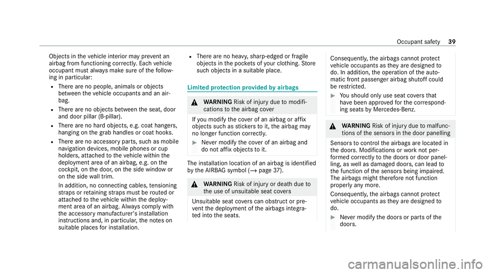 MERCEDES-BENZ EQC SUV 2019 Owners Manual Objects in
theve hicle interior may pr event an
airbag from functioning cor rectly. Each vehicle
occupant must alw ays make sure of thefo llow‐
ing in particular:
R There are no people, animals or o MERCEDES-BENZ EQC SUV 2019 Owners Manual Objects in
theve hicle interior may pr event an
airbag from functioning cor rectly. Each vehicle
occupant must alw ays make sure of thefo llow‐
ing in particular:
R There are no people, animals or o