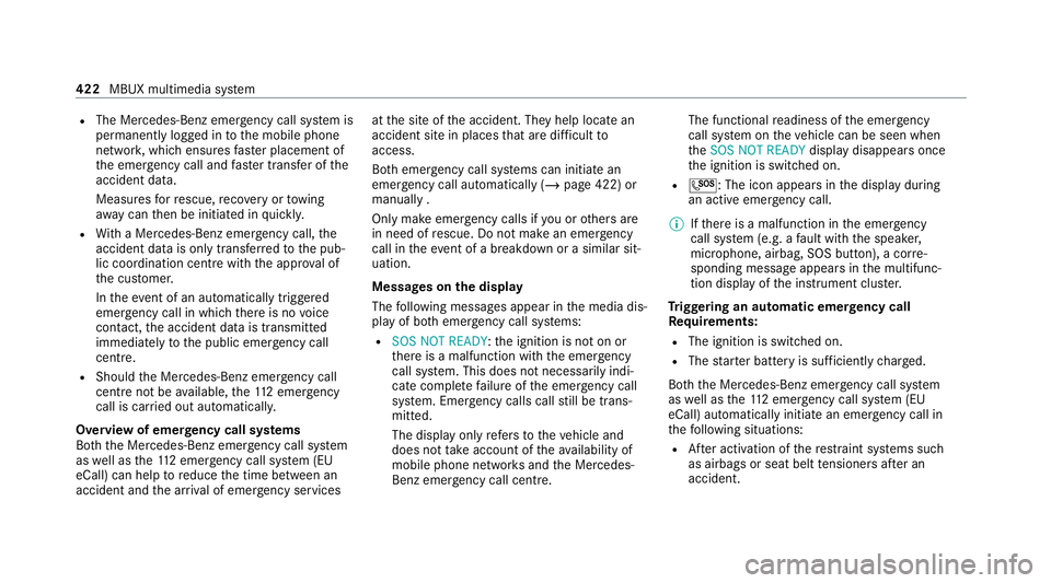 MERCEDES-BENZ EQC SUV 2019 Owners Manual R
The Mercedes-Benz emer gency call sy stem is
permanently logged in tothe mobile phone
networ k,which ensures faster placement of
th e emer gency call and faster transfer of the
accident data.
Measur MERCEDES-BENZ EQC SUV 2019 Owners Manual R
The Mercedes-Benz emer gency call sy stem is
permanently logged in tothe mobile phone
networ k,which ensures faster placement of
th e emer gency call and faster transfer of the
accident data.
Measur