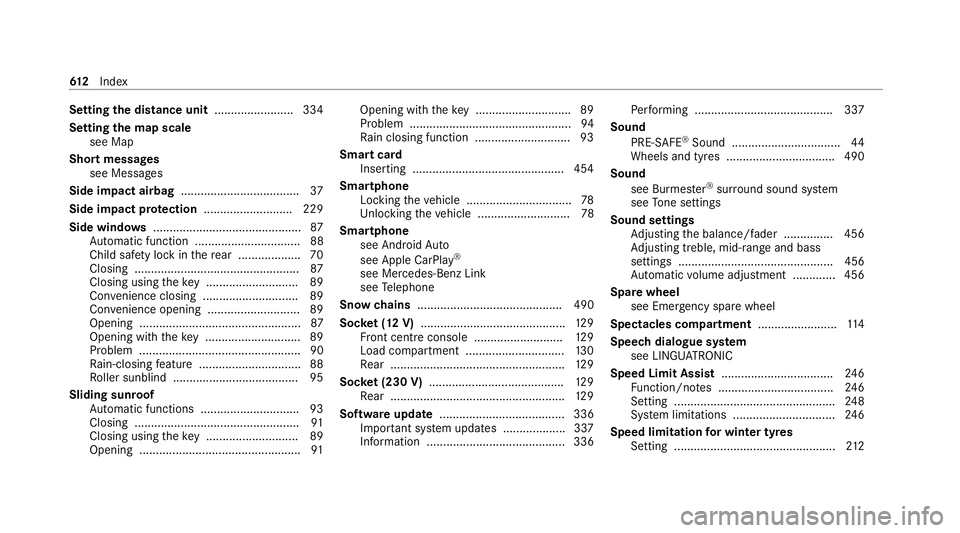 MERCEDES-BENZ EQC SUV 2019 Owners Manual Setting
the distance unit ........................ 334
Setting the map scale
see Map
Short messages see Messages
Side impact airbag .................................... 37
Side impact pr otection .... MERCEDES-BENZ EQC SUV 2019 Owners Manual Setting
the distance unit ........................ 334
Setting the map scale
see Map
Short messages see Messages
Side impact airbag .................................... 37
Side impact pr otection ....