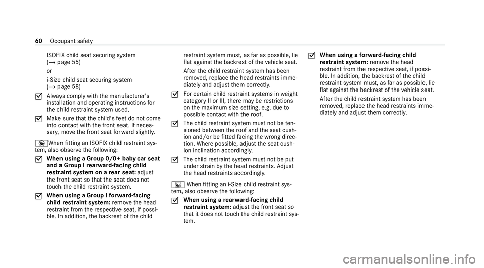 MERCEDES-BENZ EQC SUV 2019 Owners Manual ISOFIX
child seat securing sy stem
(/ page 55)
or
i‑Size child seat securing sy stem
(/ page 58)
O Alw
ays comply with the manufacturer's
ins tallation and operating instructions for
th ech ild MERCEDES-BENZ EQC SUV 2019 Owners Manual ISOFIX
child seat securing sy stem
(/ page 55)
or
i‑Size child seat securing sy stem
(/ page 58)
O Alw
ays comply with the manufacturer's
ins tallation and operating instructions for
th ech ild