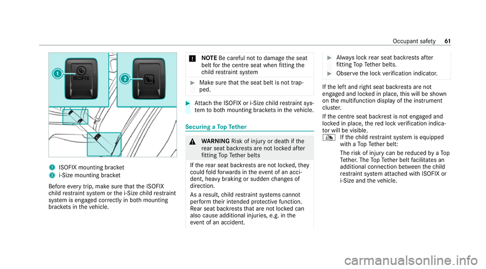 MERCEDES-BENZ EQC SUV 2019 Owners Manual 1
ISOFIX mounting brac ket
2 i‑Size mounting brac ket
Before every trip, make sure that the ISOFIX
ch ild restra int sy stem or the i‑Size child restra int
sy stem is engaged cor rectly in bo thmo MERCEDES-BENZ EQC SUV 2019 Owners Manual 1
ISOFIX mounting brac ket
2 i‑Size mounting brac ket
Before every trip, make sure that the ISOFIX
ch ild restra int sy stem or the i‑Size child restra int
sy stem is engaged cor rectly in bo thmo