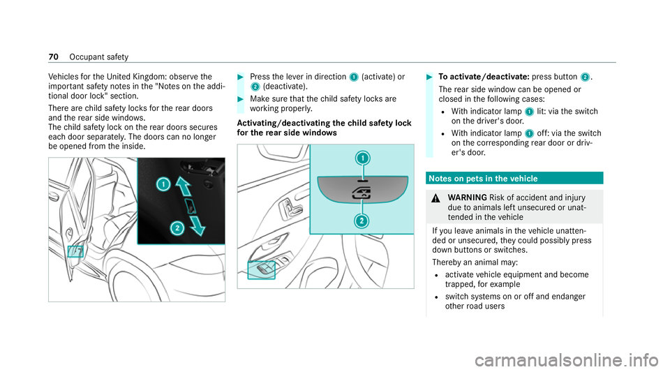 MERCEDES-BENZ EQC SUV 2019 Owners Manual Ve
hicles forth eUni ted Kingdom: obser vethe
impor tant sa fety no tes in the "No tes on the addi‐
tional door lock" section.
There are child saf ety loc ksforth ere ar doors
and there ar s MERCEDES-BENZ EQC SUV 2019 Owners Manual Ve
hicles forth eUni ted Kingdom: obser vethe
impor tant sa fety no tes in the "No tes on the addi‐
tional door lock" section.
There are child saf ety loc ksforth ere ar doors
and there ar s