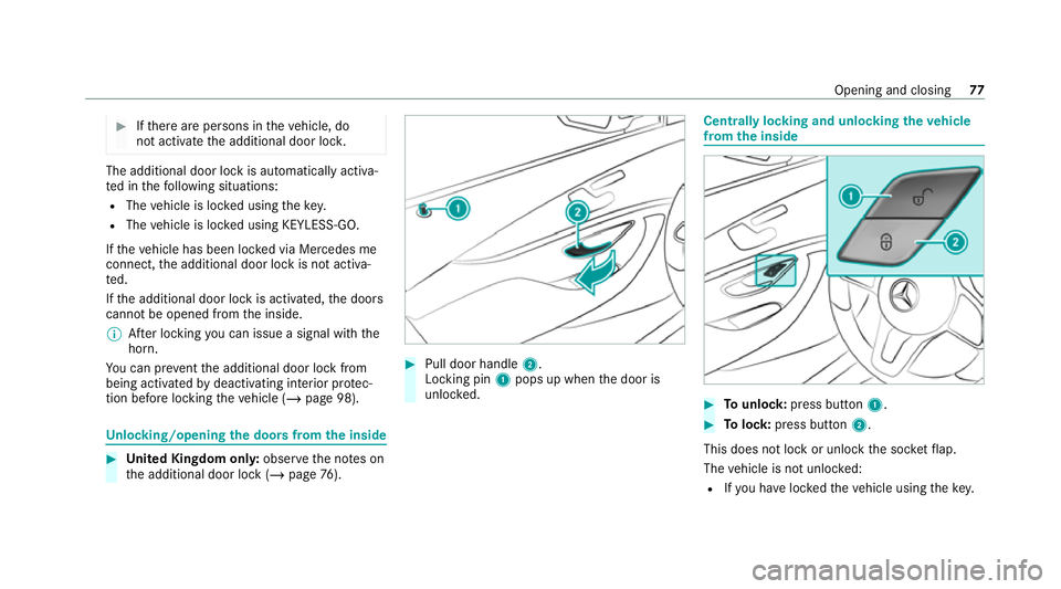MERCEDES-BENZ EQC SUV 2019 Owners Manual #
Ifth ere are persons in theve hicle, do
not activate the additional door loc k.The additional door lock is automatically activa‐
te d in thefo llowing situations:
R The vehicle is loc ked using th MERCEDES-BENZ EQC SUV 2019 Owners Manual #
Ifth ere are persons in theve hicle, do
not activate the additional door loc k.The additional door lock is automatically activa‐
te d in thefo llowing situations:
R The vehicle is loc ked using th