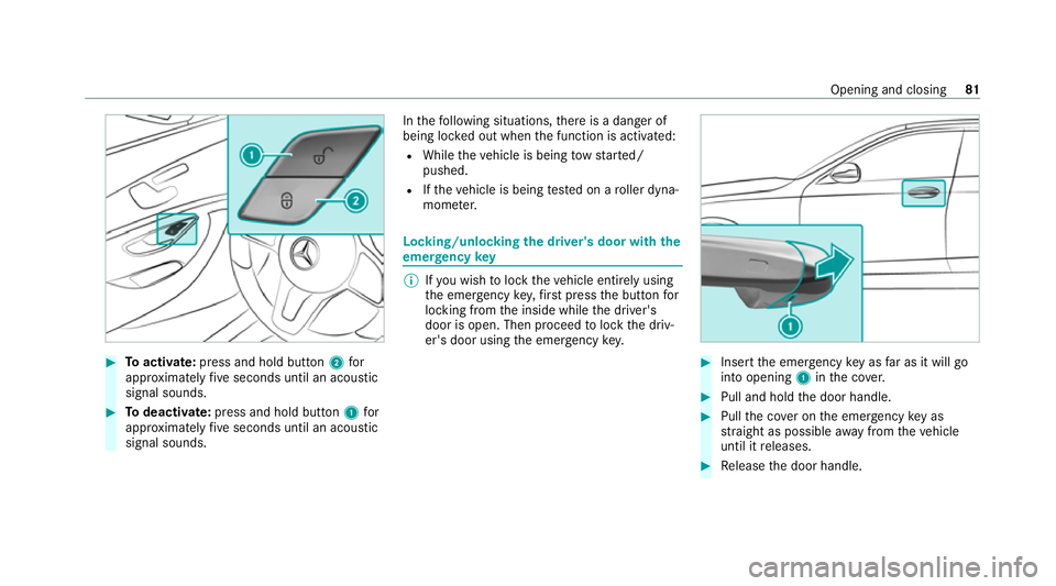 MERCEDES-BENZ EQC SUV 2019  Owners Manual #
Toactivate: press and hold button 2for
appr oximately five seconds until an acoustic
signal sounds. #
Todeactivate: press and hold button 1for
appr oximately five seconds until an acoustic
signal so