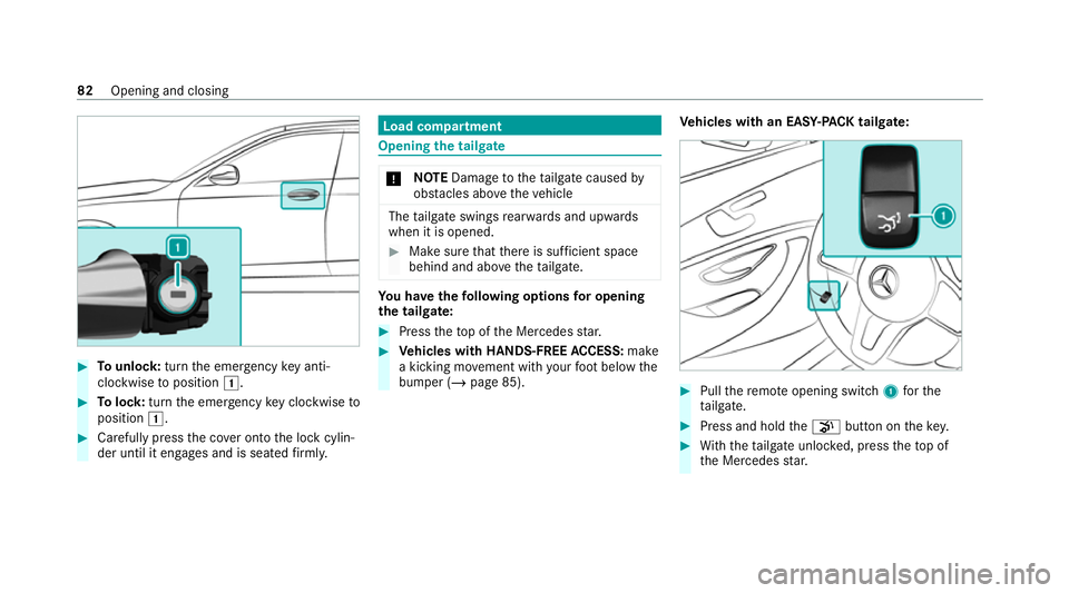 MERCEDES-BENZ EQC SUV 2019  Owners Manual #
Tounlo ck:turn the emer gency key anti-
clo ckwise toposition 1. #
Tolock: turnthe emer gency key clo ckwise to
position 1. #
Carefully press the co ver onto the lock cylin‐
der until it engages a