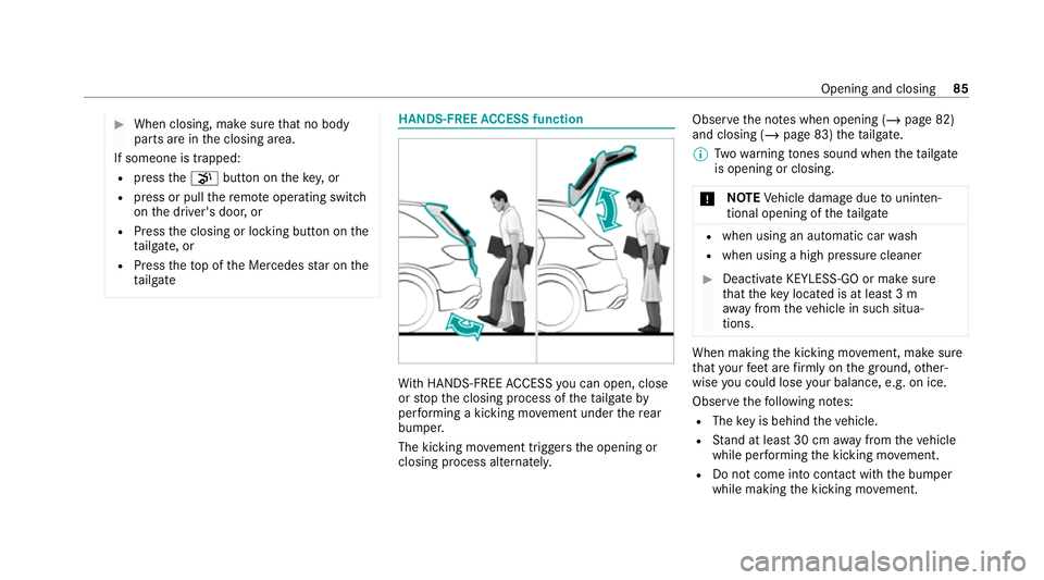 MERCEDES-BENZ EQC SUV 2019 Owners Manual #
When closing, make sure that no body
parts are in the closing area.
If someone is trapped:
R press thep button on theke y,or
R press or pull there mo teoperating switch
on the driver's door, or
MERCEDES-BENZ EQC SUV 2019 Owners Manual #
When closing, make sure that no body
parts are in the closing area.
If someone is trapped:
R press thep button on theke y,or
R press or pull there mo teoperating switch
on the driver's door, or