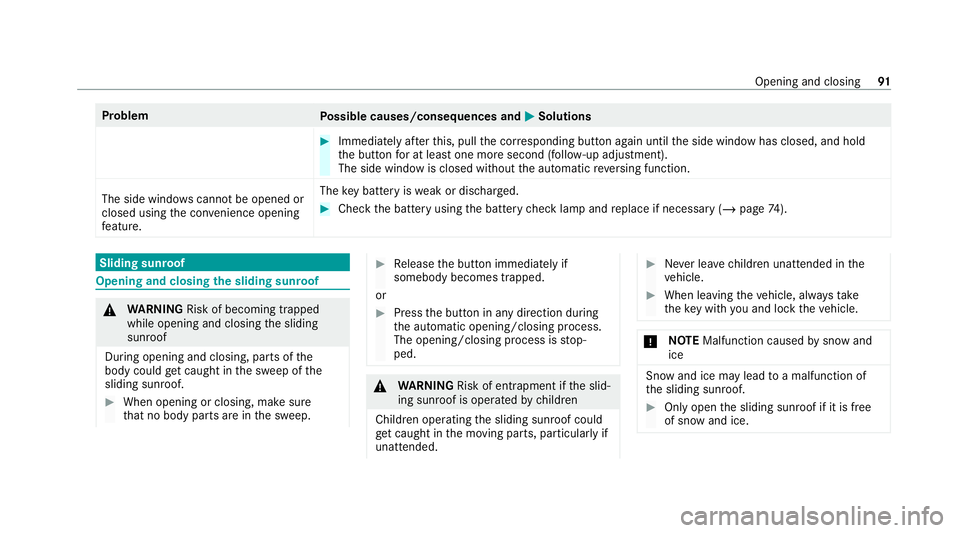 MERCEDES-BENZ EQC SUV 2019 Owners Manual Problem
Possible causes/consequences and M
MSolutions #
Immediately af terth is, pull the cor responding button again until the side window has closed, and hold
th e button for at least one more secon MERCEDES-BENZ EQC SUV 2019 Owners Manual Problem
Possible causes/consequences and M
MSolutions #
Immediately af terth is, pull the cor responding button again until the side window has closed, and hold
th e button for at least one more secon