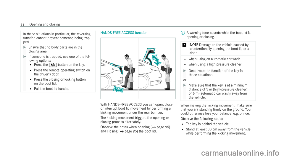 MERCEDES-BENZ EQE SALOON 2022 Owners Manual In
these situations in particular, there ve rsing
function cannot pr event someone being trap-
ped. #
Ensure that no body parts are in the
closing area. #
If someone is trapped, use one of thefo l-
lo MERCEDES-BENZ EQE SALOON 2022 Owners Manual In
these situations in particular, there ve rsing
function cannot pr event someone being trap-
ped. #
Ensure that no body parts are in the
closing area. #
If someone is trapped, use one of thefo l-
lo
