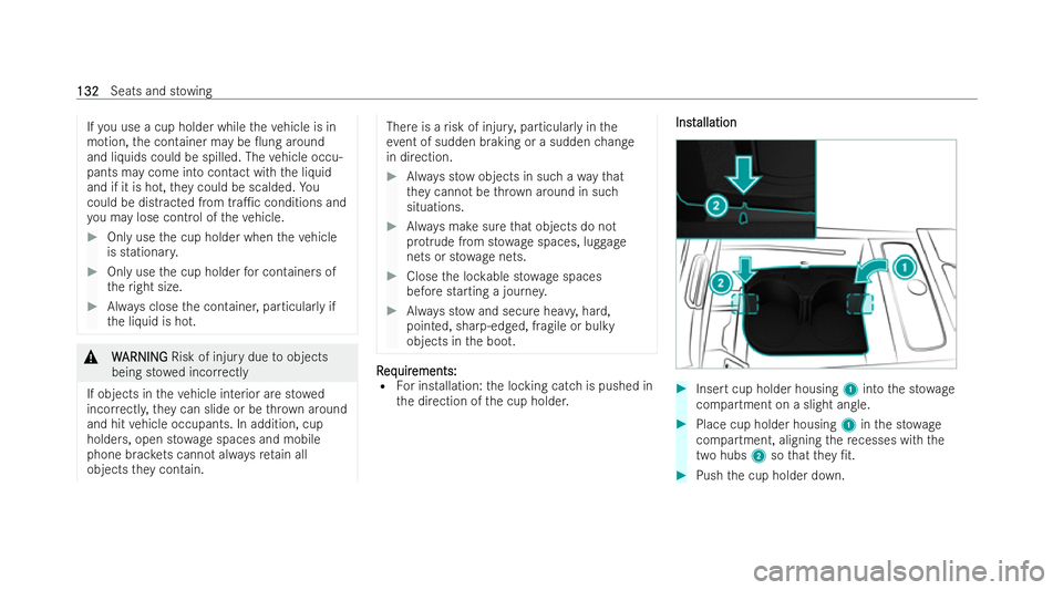 MERCEDES-BENZ EQE SALOON 2022 Owners Manual If
yo u use a cup holder while theve hicle is in
motion, the container may be 0ung around
and liquids could be spilled. The vehicle occu-
pants may come into contact with the liquid
and if it is hot, MERCEDES-BENZ EQE SALOON 2022 Owners Manual If
yo u use a cup holder while theve hicle is in
motion, the container may be 0ung around
and liquids could be spilled. The vehicle occu-
pants may come into contact with the liquid
and if it is hot,