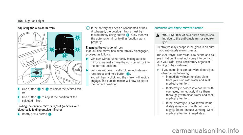 MERCEDES-BENZ EQE SALOON 2022 Owners Manual A
A
djus
djus ting t
ting t he outside mirr
he outside mirr ors
ors#
Use button 2or4 toselect the desired mir-
ro r. #
Use but ton1 toadjust the position of the
selected mir ror.
F
F olding t
olding t MERCEDES-BENZ EQE SALOON 2022 Owners Manual A
A
djus
djus ting t
ting t he outside mirr
he outside mirr ors
ors#
Use button 2or4 toselect the desired mir-
ro r. #
Use but ton1 toadjust the position of the
selected mir ror.
F
F olding t
olding t