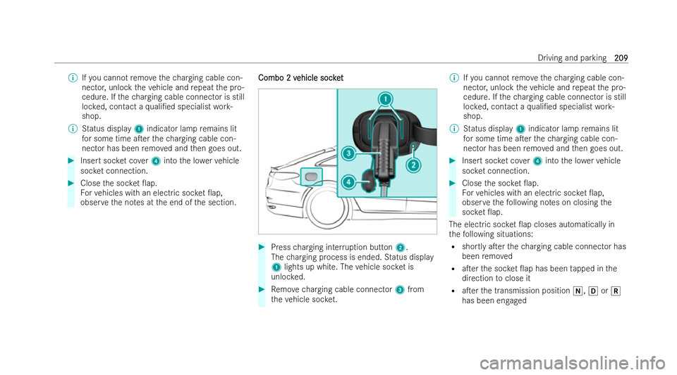 MERCEDES-BENZ EQE SALOON 2022 Owners Manual %
Ifyo u cannot remo vethech arging cable con-
nector, unlock theve hicle and repeat the pro-
cedure. If thech arging cable connector is still
loc ked, contact a quali/ed specialist work-
shop.
% Sta MERCEDES-BENZ EQE SALOON 2022 Owners Manual %
Ifyo u cannot remo vethech arging cable con-
nector, unlock theve hicle and repeat the pro-
cedure. If thech arging cable connector is still
loc ked, contact a quali/ed specialist work-
shop.
% Sta