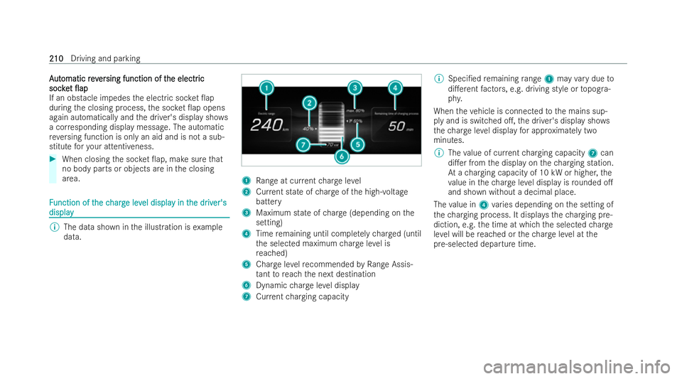 MERCEDES-BENZ EQE SALOON 2022 Owners Manual A
A
ut
ut omatic rev
omatic rever
ersing function of t
sing function of t he electr
he electric
ic
soc ke
soc ket
t0ap
0ap
If an obstacle impedes the electric soc ket 0ap
during the closing process MERCEDES-BENZ EQE SALOON 2022 Owners Manual A
A
ut
ut omatic rev
omatic rever
ersing function of t
sing function of t he electr
he electric
ic
soc ke
soc ket
t0ap
0ap
If an obstacle impedes the electric soc ket 0ap
during the closing process