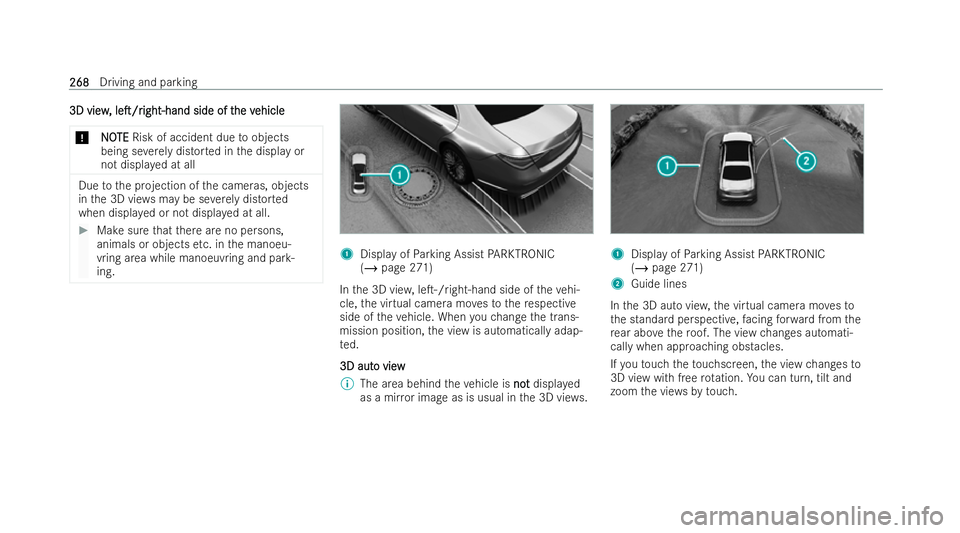 MERCEDES-BENZ EQE SALOON 2022 Owners Manual 3D view
3D view
,
,leT/r
leT/r ight-hand
ight-hand side of t
side of the v
he vehicle
ehicle
* NO
NOTE
TERisk of accident due toobjects
being se verely distor ted in the display or
not displa yed at MERCEDES-BENZ EQE SALOON 2022 Owners Manual 3D view
3D view
,
,leT/r
leT/r ight-hand
ight-hand side of t
side of the v
he vehicle
ehicle
* NO
NOTE
TERisk of accident due toobjects
being se verely distor ted in the display or
not displa yed at