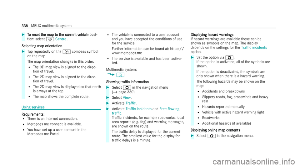 MERCEDES-BENZ EQE SALOON 2022 Owners Manual #
T
To r
o r ese
ese t t
t the map t
he map t o t
o the curr
he curr ent v
ent vehicle posi-
ehicle posi-
tion:
tion: select \Centre .
Selecting map or
Selecting map or ient
ientation
ation #
Tapre pe MERCEDES-BENZ EQE SALOON 2022 Owners Manual #
T
To r
o r ese
ese t t
t the map t
he map t o t
o the curr
he curr ent v
ent vehicle posi-
ehicle posi-
tion:
tion: select \Centre .
Selecting map or
Selecting map or ient
ientation
ation #
Tapre pe