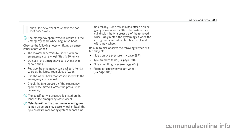 MERCEDES-BENZ EQE SALOON 2022 Owners Manual shop. The new wheel must ha
vethe cor-
re ct dimensions. %
The emer gency spa rewheel is secured in the
emer gency spa rewheel bag in the boot.
Obser vethefo llowing no tes on /tting an emer-
ge ncy MERCEDES-BENZ EQE SALOON 2022 Owners Manual shop. The new wheel must ha
vethe cor-
re ct dimensions. %
The emer gency spa rewheel is secured in the
emer gency spa rewheel bag in the boot.
Obser vethefo llowing no tes on /tting an emer-
ge ncy