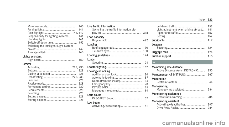 MERCEDES-BENZ EQE SALOON 2022 Owners Manual Mo
torw ay mode.................................... .145
Pa rking lights......................................... 141
Re ar fog light................................. 141, 142
Re sponsibility for ligh MERCEDES-BENZ EQE SALOON 2022 Owners Manual Mo
torw ay mode.................................... .145
Pa rking lights......................................... 141
Re ar fog light................................. 141, 142
Re sponsibility for ligh