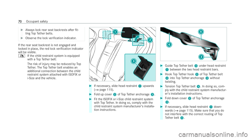 MERCEDES-BENZ EQE SALOON 2022 Owners Manual #
Always lock rear seat backrests aTer /t-
ting TopTe ther belts. #
Obser vethe lock veri/cation indicator. If
th ere ar seat backrest is not engaged and
loc ked in place, there d lock veri/cation MERCEDES-BENZ EQE SALOON 2022 Owners Manual #
Always lock rear seat backrests aTer /t-
ting TopTe ther belts. #
Obser vethe lock veri/cation indicator. If
th ere ar seat backrest is not engaged and
loc ked in place, there d lock veri/cation