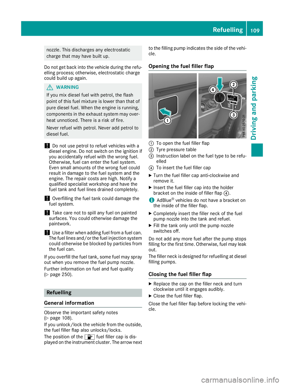 MERCEDES-BENZ G-CLASS SUV 2016 Owners Manual nozzle. Thi
sdischarge sany electrostatic
charge tha tmayhave buil tup.
Do not get back into the vehicl eduring the refu-
elling process ;otherwise, electrostatic charge
could buil dupagain. G
WARNING MERCEDES-BENZ G-CLASS SUV 2016 Owners Manual nozzle. Thi
sdischarge sany electrostatic
charge tha tmayhave buil tup.
Do not get back into the vehicl eduring the refu-
elling process ;otherwise, electrostatic charge
could buil dupagain. G
WARNING