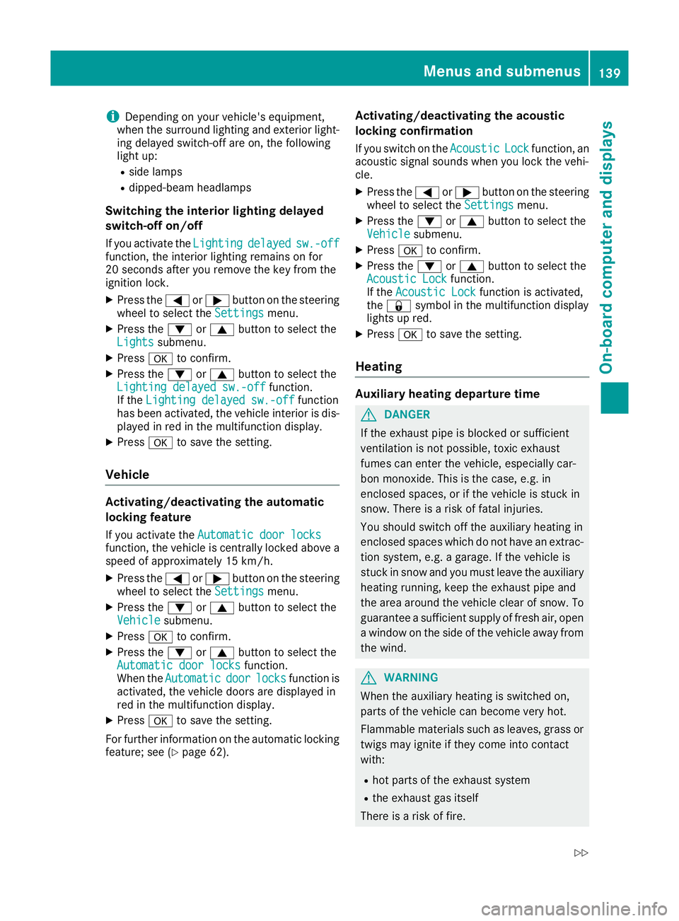 MERCEDES-BENZ G-CLASS SUV 2016 Owners Manual i
Depending on your vehicle's equipment,
when the surround lighting and exterio rlight-
ing delaye dswitch-off ar eon, the following
light up:
R side lamps
R dipped-beam headlamps
Switchin gthe in MERCEDES-BENZ G-CLASS SUV 2016 Owners Manual i
Depending on your vehicle's equipment,
when the surround lighting and exterio rlight-
ing delaye dswitch-off ar eon, the following
light up:
R side lamps
R dipped-beam headlamps
Switchin gthe in