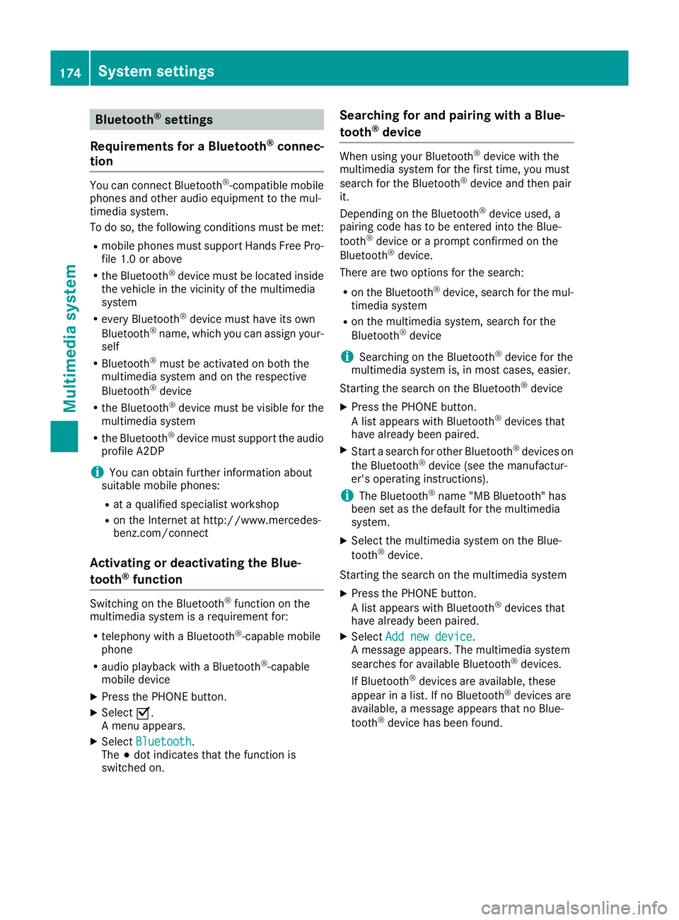 MERCEDES-BENZ G-CLASS SUV 2016 Owners Manual Bluetooth
®
settings
Requirements for aBluetooth ®
connec-
tion Yo
uc an connec tBluetooth ®
-compatible mobile
phones and other audio equipmen ttothe mul-
timedia system.
To do so, the followin gc MERCEDES-BENZ G-CLASS SUV 2016 Owners Manual Bluetooth
®
settings
Requirements for aBluetooth ®
connec-
tion Yo
uc an connec tBluetooth ®
-compatible mobile
phones and other audio equipmen ttothe mul-
timedia system.
To do so, the followin gc