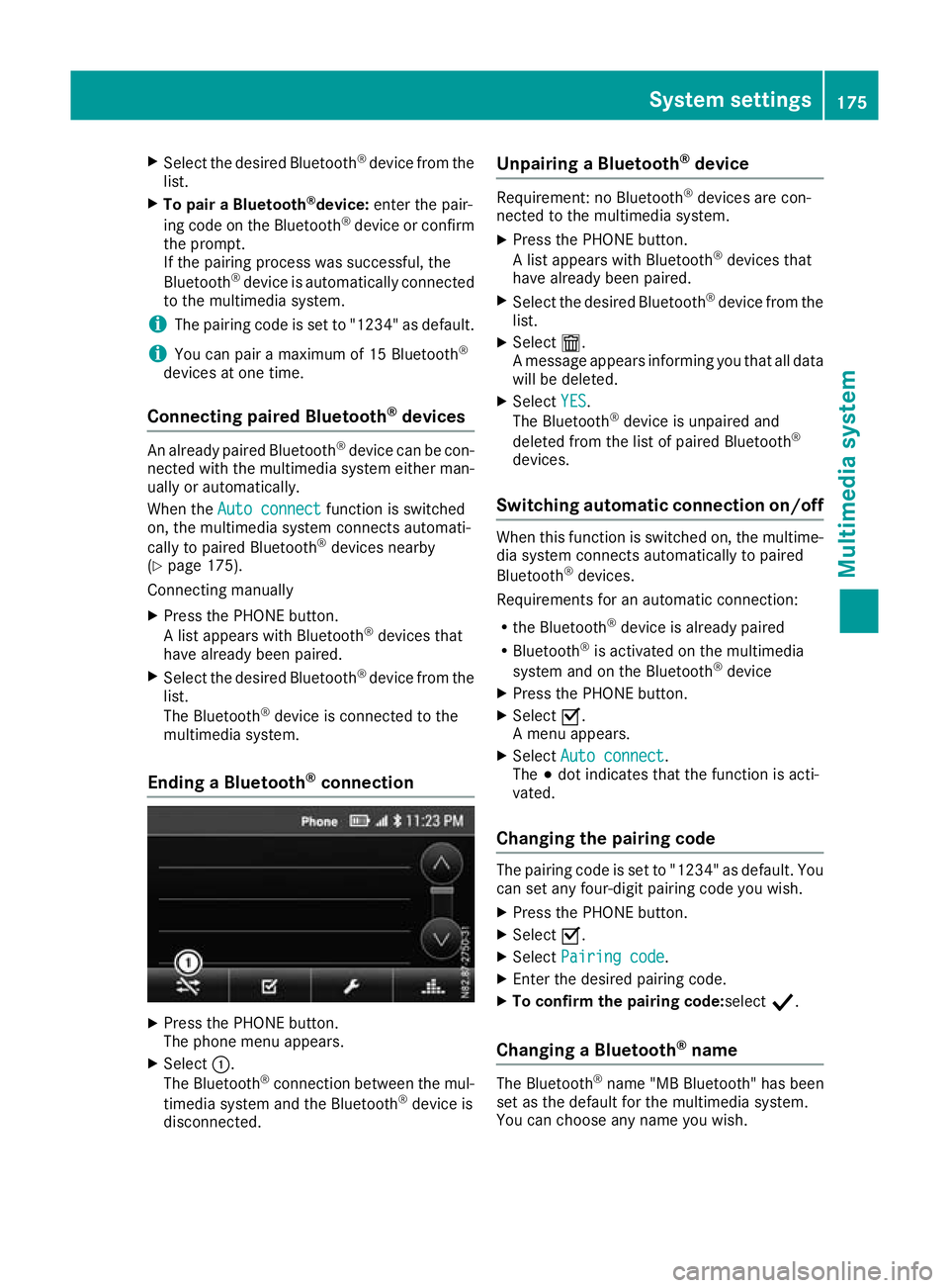 MERCEDES-BENZ G-CLASS SUV 2016 Owners Manual X
Select the desire dBluetooth ®
device from the
list.
X To pair aBluetooth ®
device: enter the pair-
ing code on the Bluetooth ®
device or confirm
the prompt.
If the pairing process wa ssuccessful MERCEDES-BENZ G-CLASS SUV 2016 Owners Manual X
Select the desire dBluetooth ®
device from the
list.
X To pair aBluetooth ®
device: enter the pair-
ing code on the Bluetooth ®
device or confirm
the prompt.
If the pairing process wa ssuccessful
