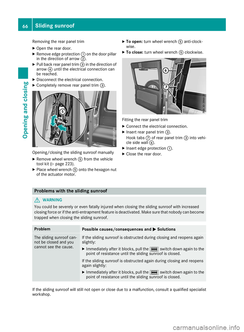 MERCEDES-BENZ G-CLASS SUV 2016 Owners Manual Removin
gthe rear panel trim
X Open th erear door.
X Remove edge protection :on th edoor pillar
in th edirection of arrow ;.
X Pull bac krear panel trim =in th edirection of
arrow ?until th eelectrica MERCEDES-BENZ G-CLASS SUV 2016 Owners Manual Removin
gthe rear panel trim
X Open th erear door.
X Remove edge protection :on th edoor pillar
in th edirection of arrow ;.
X Pull bac krear panel trim =in th edirection of
arrow ?until th eelectrica