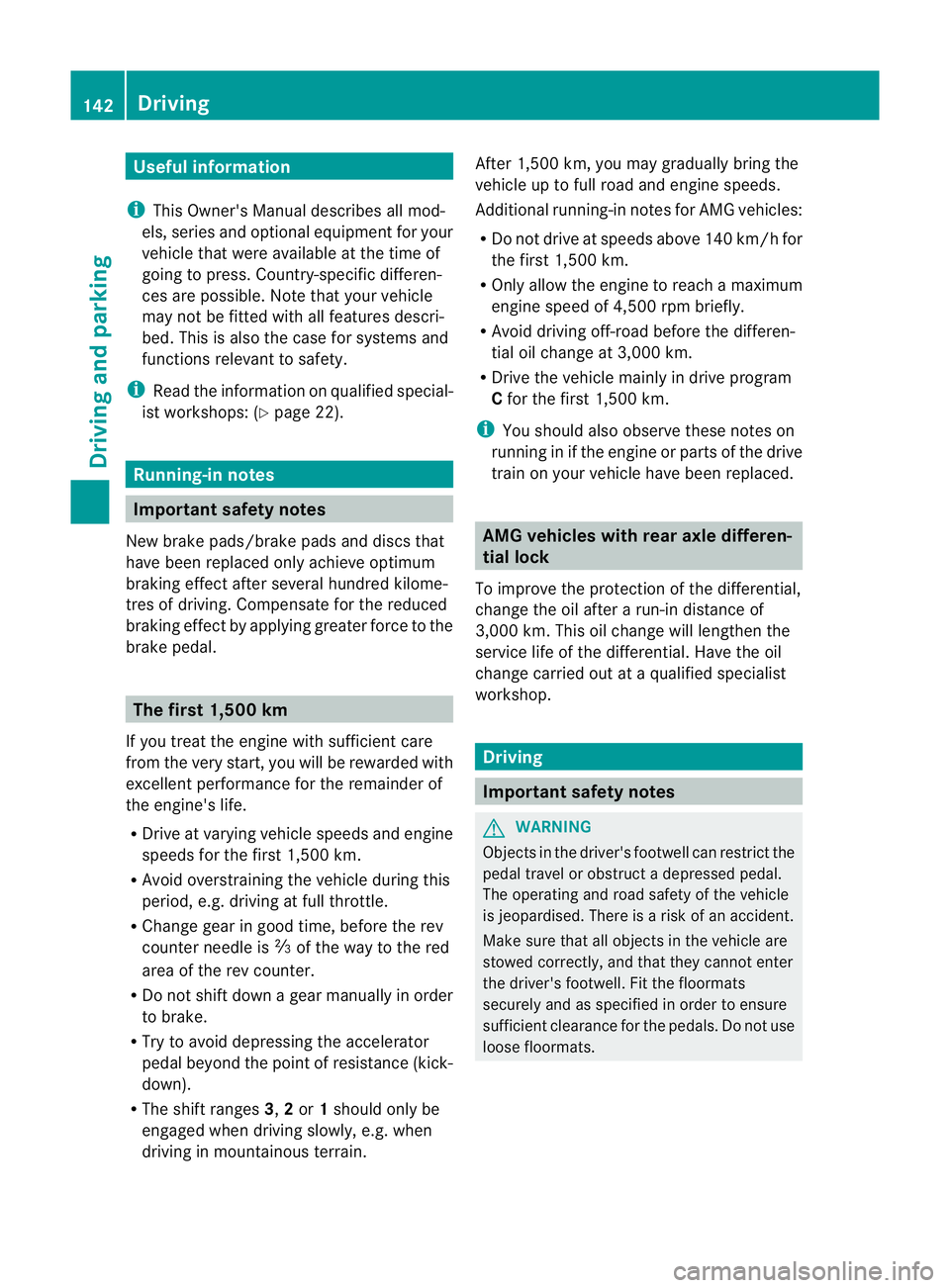 MERCEDES-BENZ G-CLASS SUV 2012 Owners Manual Useful information
i This Owner's Manual describes all mod-
els, series and optional equipment for your
vehicle that were available at the time of
going to press. Country-specific differen-
ces ar MERCEDES-BENZ G-CLASS SUV 2012 Owners Manual Useful information
i This Owner's Manual describes all mod-
els, series and optional equipment for your
vehicle that were available at the time of
going to press. Country-specific differen-
ces ar