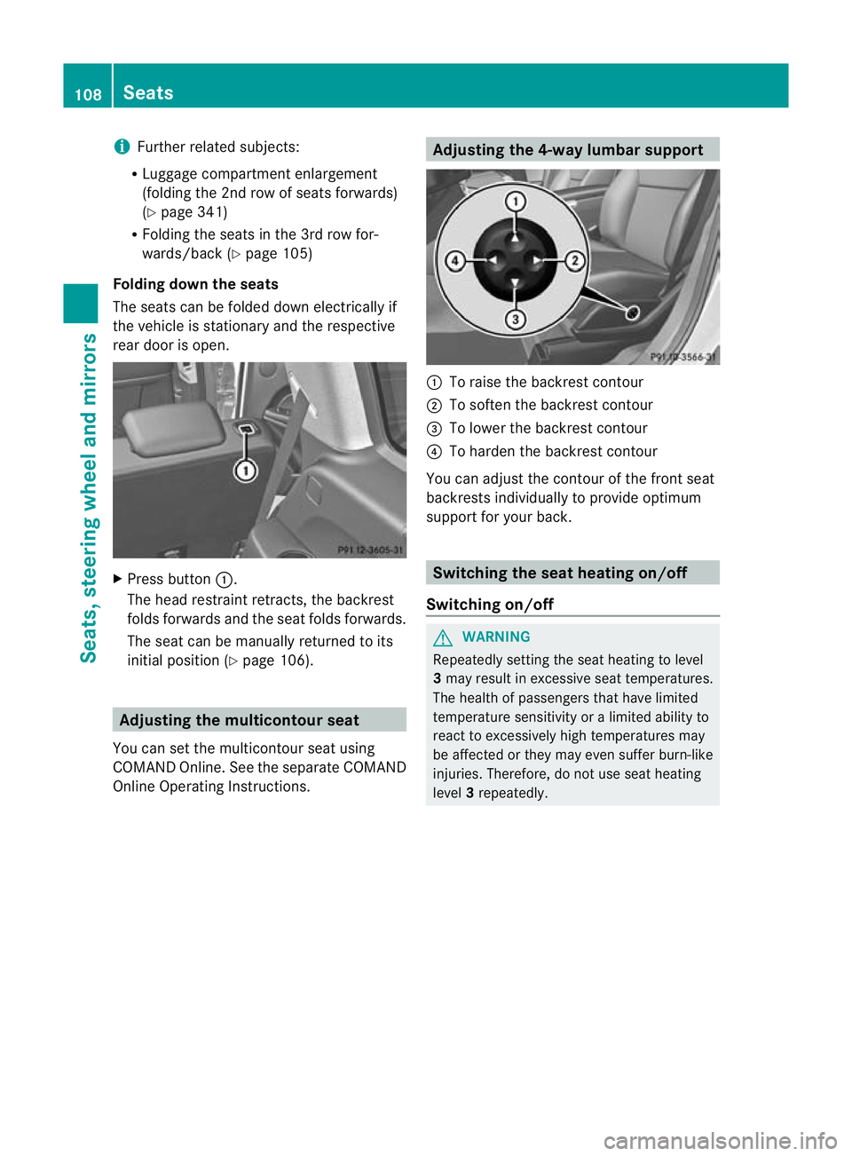 MERCEDES-BENZ GL SUV 2012 Owners Manual i
Further related subjects:
R Luggage compartment enlargement
(folding the 2nd row of se atsf orwards)
(Y page 341)
R Folding the seats in the 3r drow for-
wards/back (Y page 105)
Folding down th esea MERCEDES-BENZ GL SUV 2012 Owners Manual i
Further related subjects:
R Luggage compartment enlargement
(folding the 2nd row of se atsf orwards)
(Y page 341)
R Folding the seats in the 3r drow for-
wards/back (Y page 105)
Folding down th esea