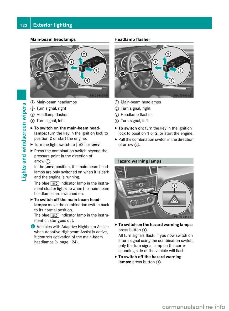 MERCEDES-BENZ GL SUV 2012 Owners Manual Main-beam headlamps
:
Main-beam headlamps
; Turn signal, right
= Headlam pflasher
? Turn signal, left
X To switch on the main-beam head-
lamps: turn the key in the ignitio nlock to
position 2or star t MERCEDES-BENZ GL SUV 2012 Owners Manual Main-beam headlamps
:
Main-beam headlamps
; Turn signal, right
= Headlam pflasher
? Turn signal, left
X To switch on the main-beam head-
lamps: turn the key in the ignitio nlock to
position 2or star t
