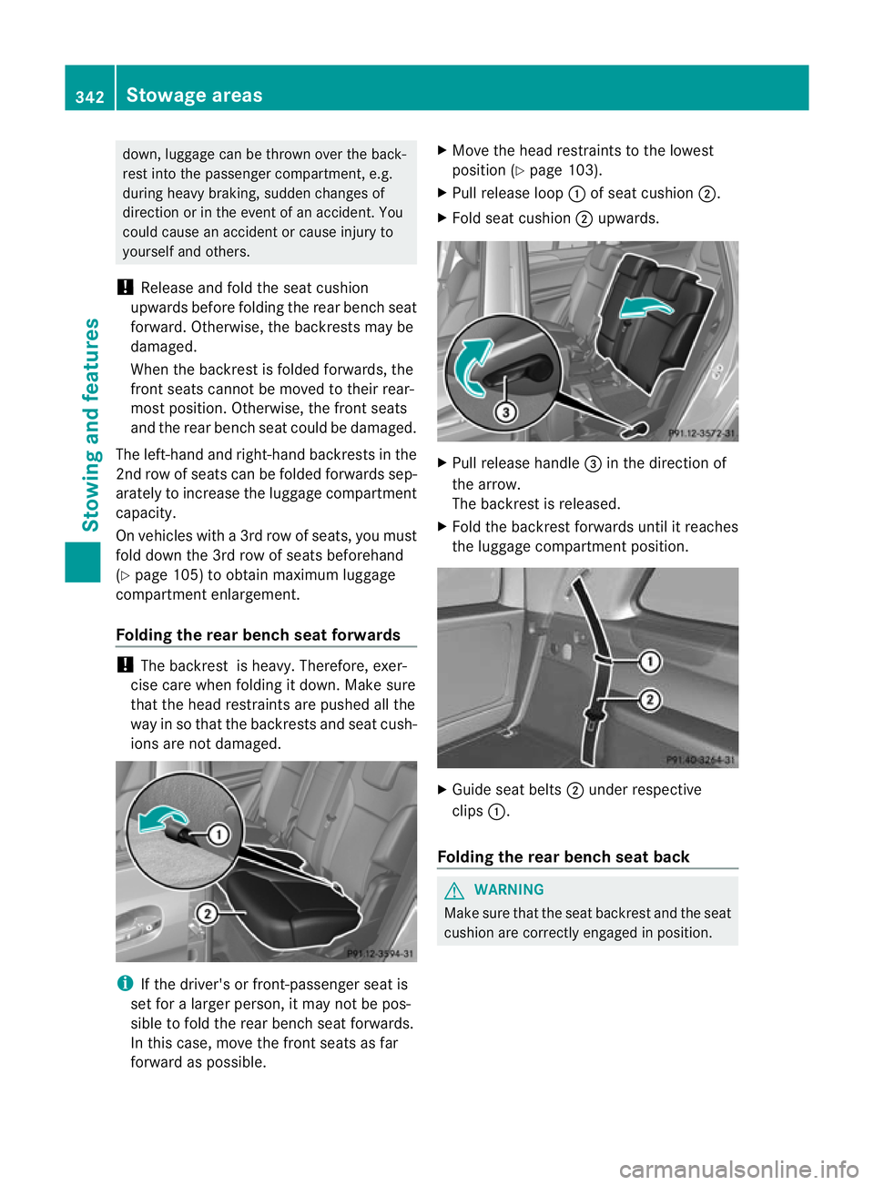 MERCEDES-BENZ GL SUV 2012 Owners Manual down, luggage can be thrown over the back-
rest int
othe passenger compar tment ,e.g.
during heavy braking, sudden changes of
direction or in the event of an accide nt.Y ou
coul dcause an acciden torc MERCEDES-BENZ GL SUV 2012 Owners Manual down, luggage can be thrown over the back-
rest int
othe passenger compar tment ,e.g.
during heavy braking, sudden changes of
direction or in the event of an accide nt.Y ou
coul dcause an acciden torc