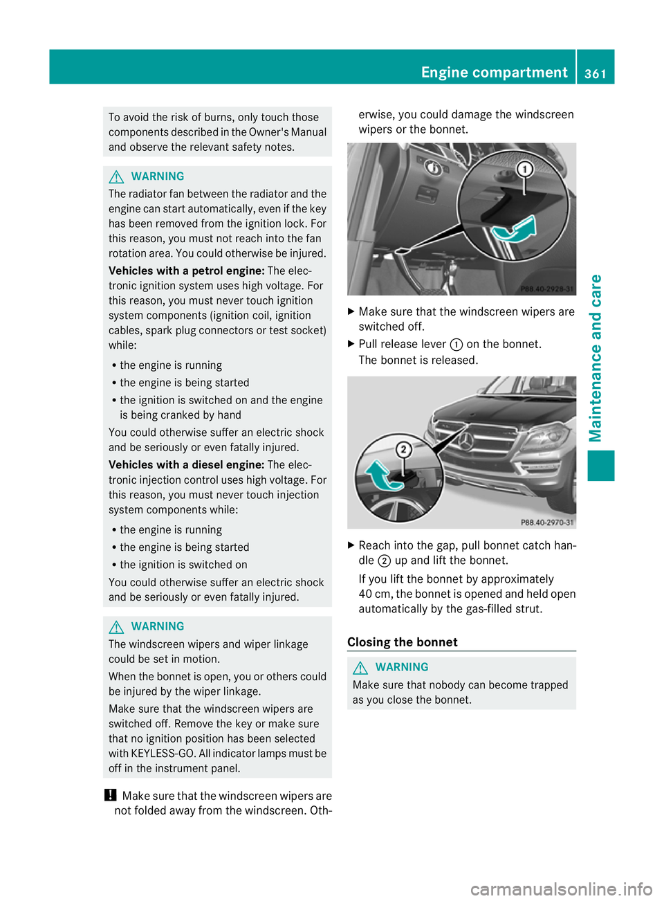 MERCEDES-BENZ GL SUV 2012 Owners Manual To avoi
dthe risk of burns, only touc hthose
component sdescribed in the Owner's Manual
and observ ethe relevant safety notes. G
WARNING
The radiator fa nbetween the radiator and the
engine can st MERCEDES-BENZ GL SUV 2012 Owners Manual To avoi
dthe risk of burns, only touc hthose
component sdescribed in the Owner's Manual
and observ ethe relevant safety notes. G
WARNING
The radiator fa nbetween the radiator and the
engine can st