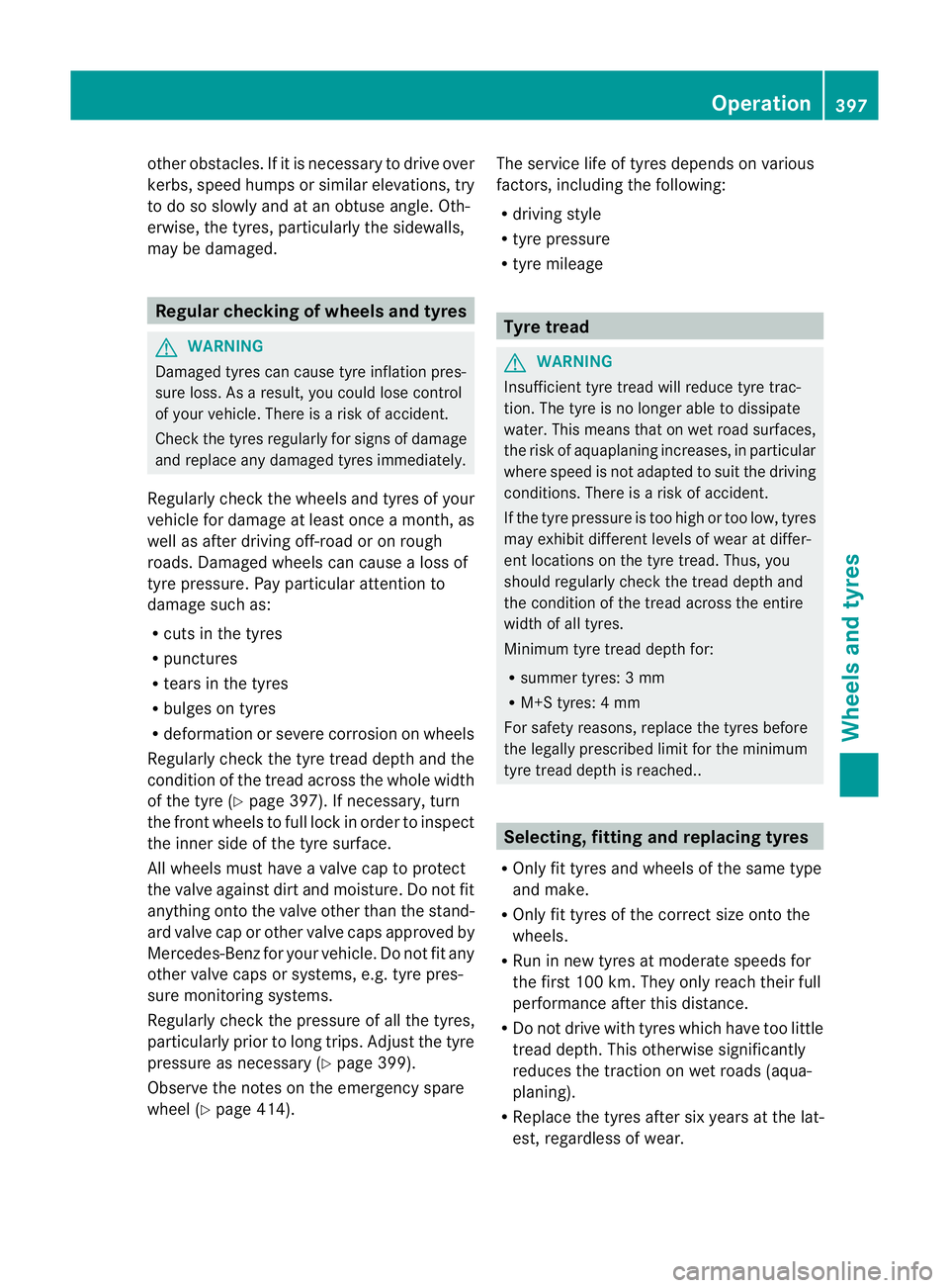 MERCEDES-BENZ GL SUV 2012 Owners Manual other obstacles. If it is necessary to drive over
kerbs, speed humps or similar elevations, try
to do so slowly and at an obtuse angle .Oth-
erwise ,the tyres, particularly the sidewalls,
ma ybed amag MERCEDES-BENZ GL SUV 2012 Owners Manual other obstacles. If it is necessary to drive over
kerbs, speed humps or similar elevations, try
to do so slowly and at an obtuse angle .Oth-
erwise ,the tyres, particularly the sidewalls,
ma ybed amag