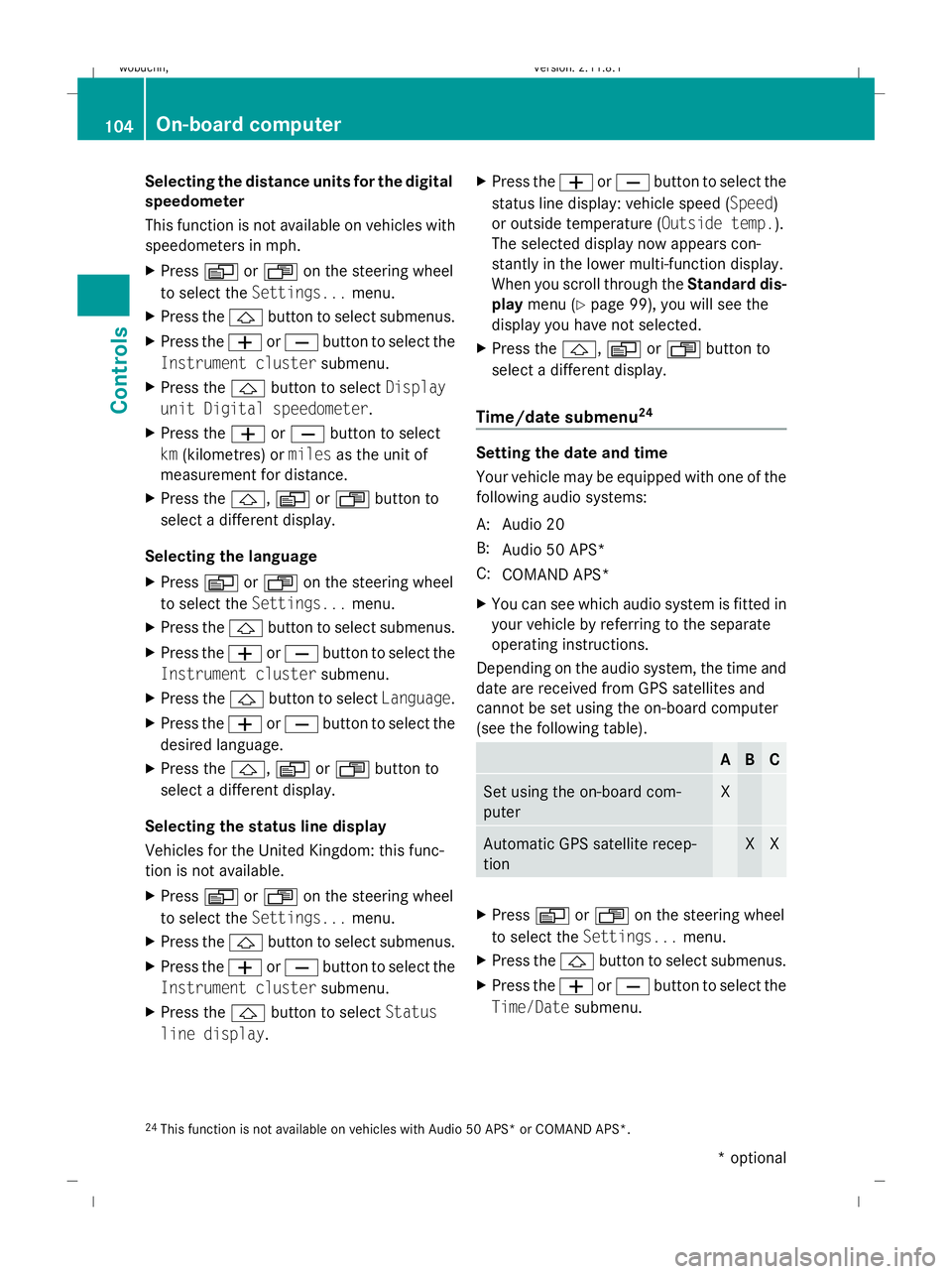 MERCEDES-BENZ GL SUV 2009  Owners Manual Selecting the distance units for the digital
speedometer
This function is not available on vehicles with
speedometers in mph.
X Press VorU on the steering wheel
to select the Settings... menu.
X Press