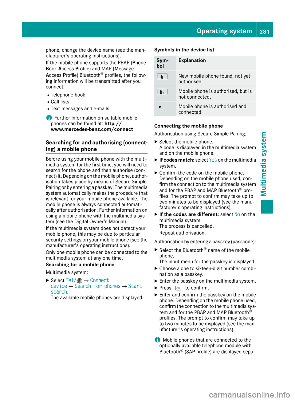MERCEDES-BENZ GLA SUV 2017  Owners Manual phone, change the device name (see the man-
ufacturer's operating instructions).
If the mobile phone supports the PBAP (Phone
Book Access Profile) and MAP (M essage
Access Profile) Bluetooth ®
pr