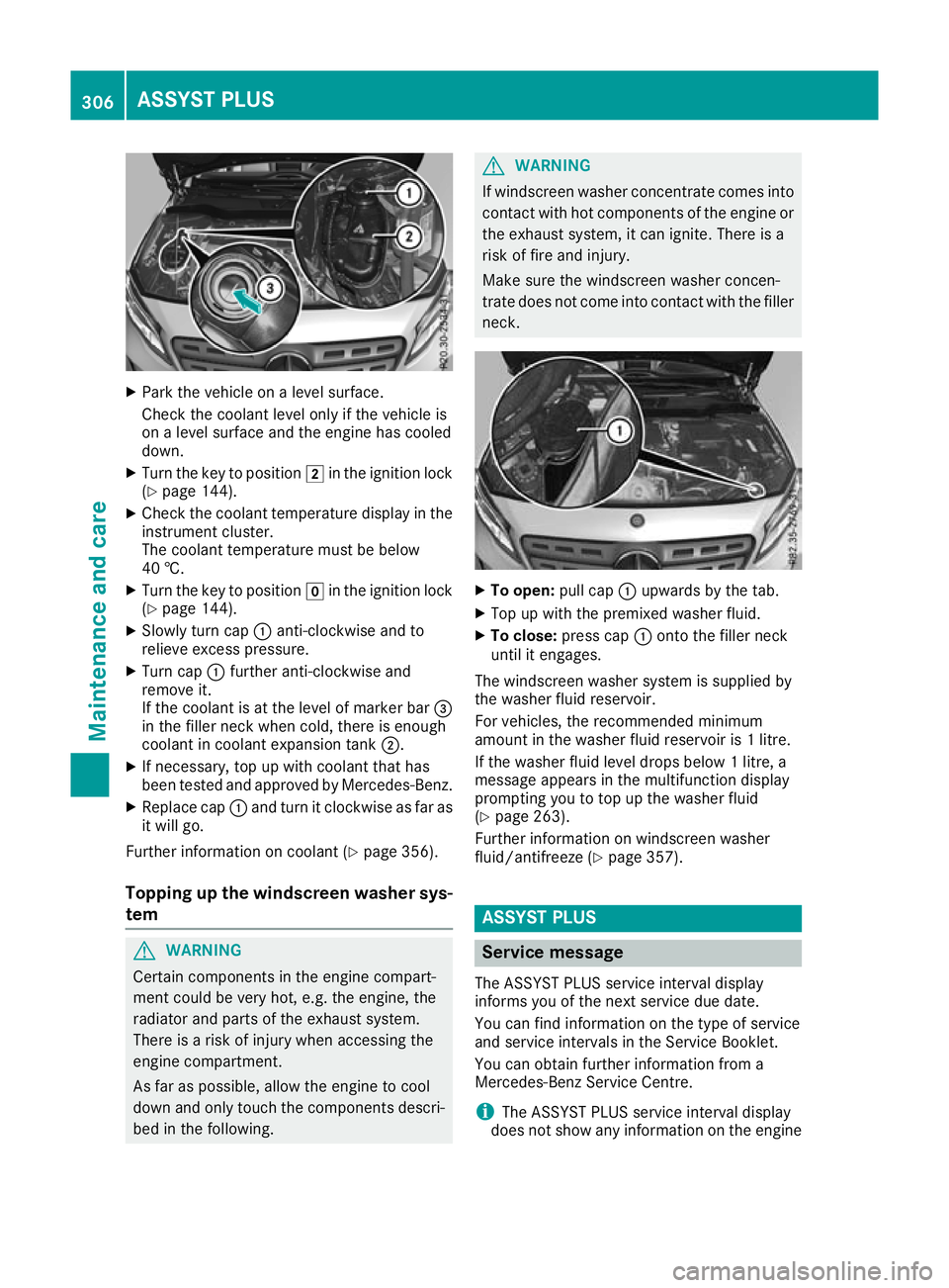 MERCEDES-BENZ GLA SUV 2017  Owners Manual X
Park the vehicle on a level surface.
Check the coolant level only if the vehicle is
on a level surface and the engine has cooled
down.
X Turn the key to position 2in the ignition lock
(Y page 144).
