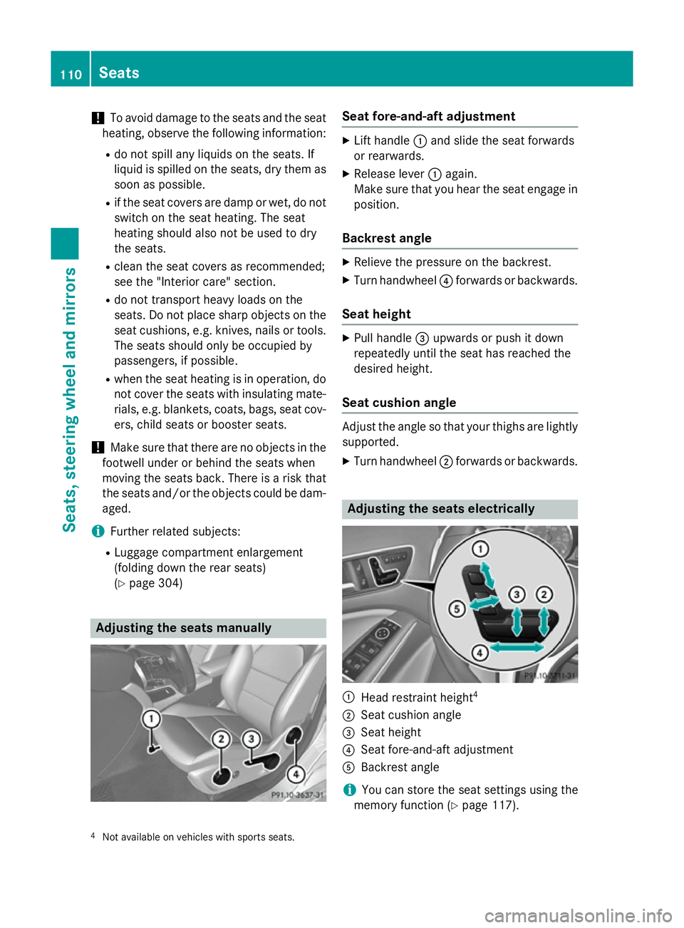 MERCEDES-BENZ GLA SUV 2013 Owners Manual !
To avoid damage to the seats and the seat
heating, observe the following information:
R do not spill any liquids on the seats. If
liquid is spilled on the seats, dry them as soon as possible.
R if t MERCEDES-BENZ GLA SUV 2013 Owners Manual !
To avoid damage to the seats and the seat
heating, observe the following information:
R do not spill any liquids on the seats. If
liquid is spilled on the seats, dry them as soon as possible.
R if t