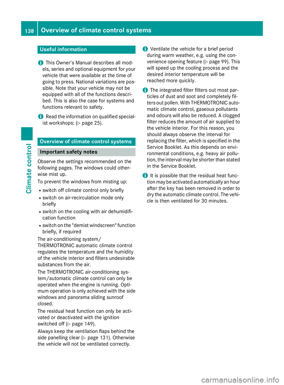 MERCEDES-BENZ GLA SUV 2013 Owners Manual Useful information
i This Owner's Manual describes all mod-
els, series and optional equipment for your
vehicle that were available at the time of
going to press. National variations are pos- sibl MERCEDES-BENZ GLA SUV 2013 Owners Manual Useful information
i This Owner's Manual describes all mod-
els, series and optional equipment for your
vehicle that were available at the time of
going to press. National variations are pos- sibl