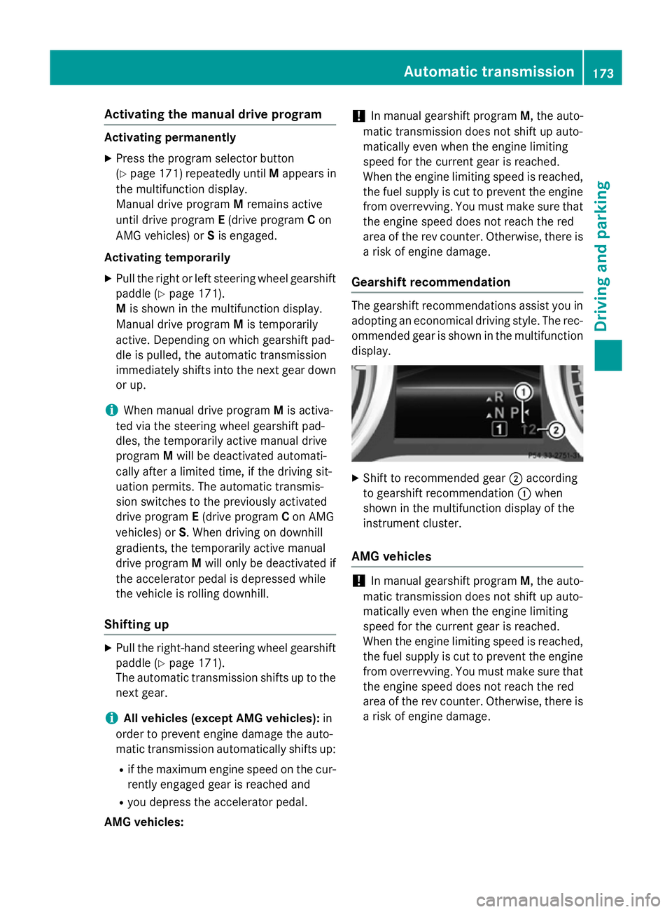 MERCEDES-BENZ GLA SUV 2013 Owners Manual Activating the manual drive program
Activating permanently
X Press the program selector button
(Y page 171) repeatedly until Mappears in
the multifunction display.
Manual drive program Mremains active MERCEDES-BENZ GLA SUV 2013 Owners Manual Activating the manual drive program
Activating permanently
X Press the program selector button
(Y page 171) repeatedly until Mappears in
the multifunction display.
Manual drive program Mremains active